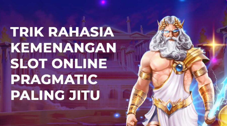 Trik Rahasia Kemenangan Slot Online Pragmatic Paling Jitu